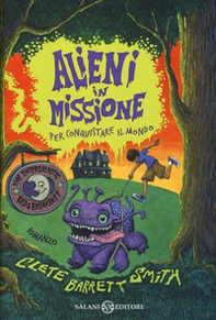 Alieni in missione per conquistare il mondo - Librerie.coop