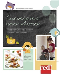 Cuciniamo una storia. Golose storie, ricette e curiosità raccontate dagli Yummies - Librerie.coop Cuciniamo una storia. Golose storie, ricette e curiosità raccontate dagli Yummies - Librerie.coop