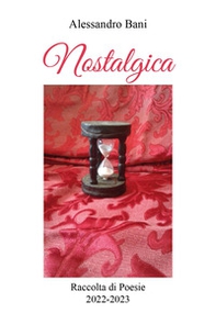 Nostalgica. Raccolta di poesie 2022-2023 - Librerie.coop