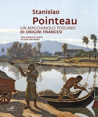 Stanislao Pointeau. Un macchiaiolo toscano di origini francesi - Librerie.coop