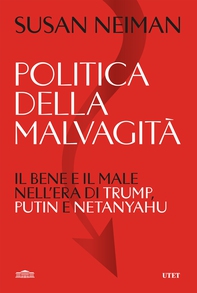 Politica della malvagità - Librerie.coop