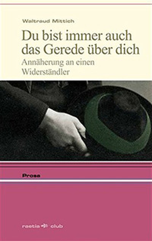 Du bist immer auch das Gerede über dich. Annäherung an einen Widerständler - Librerie.coop