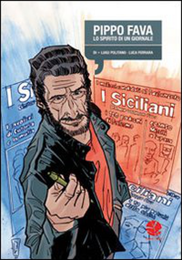 Pippo Fava. Lo spirito di un giornale - Librerie.coop Pippo Fava. Lo spirito di un giornale - Librerie.coop