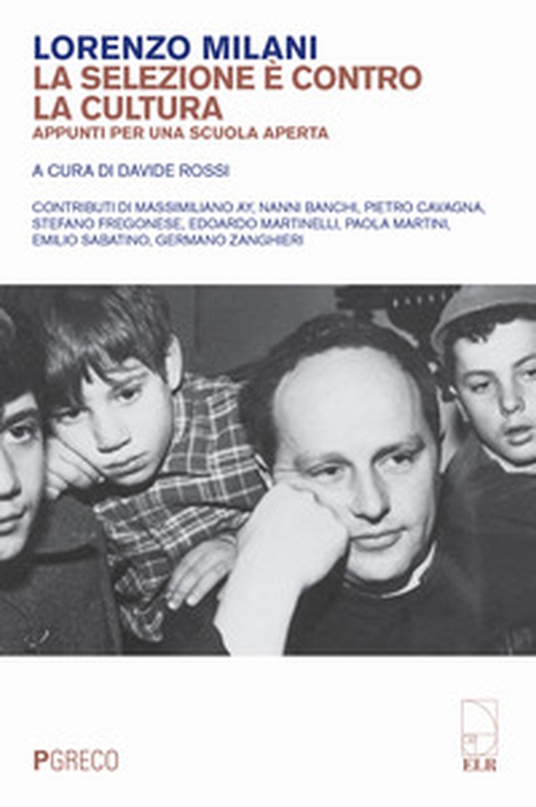 La selezione è contro la cultura. Appunti per una scuola aperta - Librerie.coop La selezione è contro la cultura. Appunti per una scuola aperta - Librerie.coop