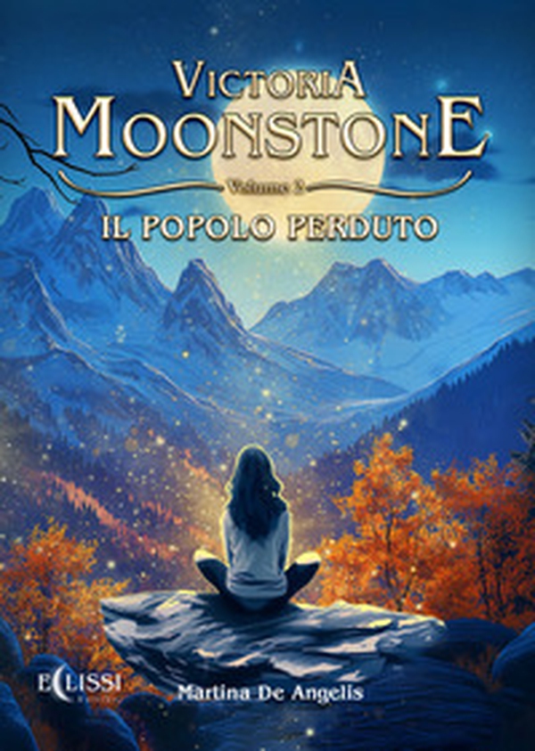 Il popolo perduto. Victoria Moonstone - Vol. 2 - Librerie.coop Il popolo perduto. Victoria Moonstone - Vol. 2 - Librerie.coop