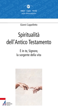 Spiritualità dell'Antico Testamento. È in te, Signore, la sorgente della vita (Sal 36,10) - Librerie.coop