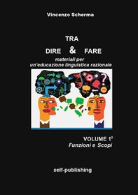 Tra dire e fare. Materiali per un'educazione linguistica razionale - Vol. 1 - Librerie.coop Tra dire e fare. Materiali per un'educazione linguistica razionale - Vol. 1 - Librerie.coop
