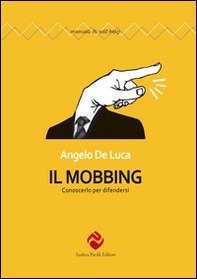 Il mobbing. Conoscerlo per difendersi - Librerie.coop