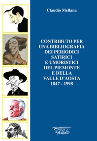 Contributo per una bibliografia dei periodici satirici e umoristici del Piemonte e della Valle d'Aosta. 1847-1998 - Librerie.coop