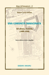 Una comunità immaginata. Gli ebrei a Venezia (1900-1938) - Librerie.coop