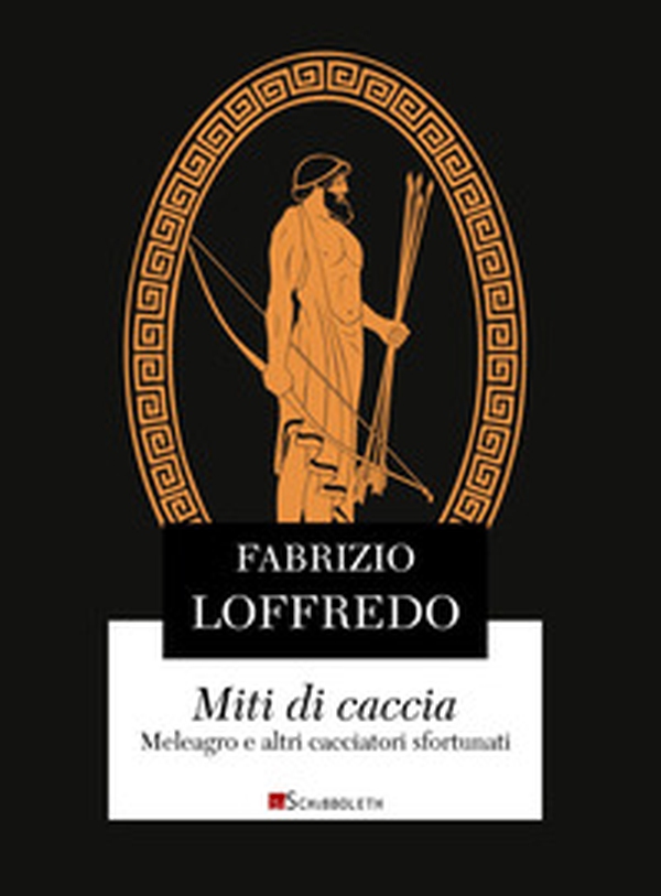 Miti di caccia. Meleagro e altri cacciatori sfortunati - Librerie.coop Miti di caccia. Meleagro e altri cacciatori sfortunati - Librerie.coop