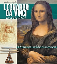 Leonardo da Vinci Experience. L'arte e le macchine. Ediz. tedesca - Librerie.coop