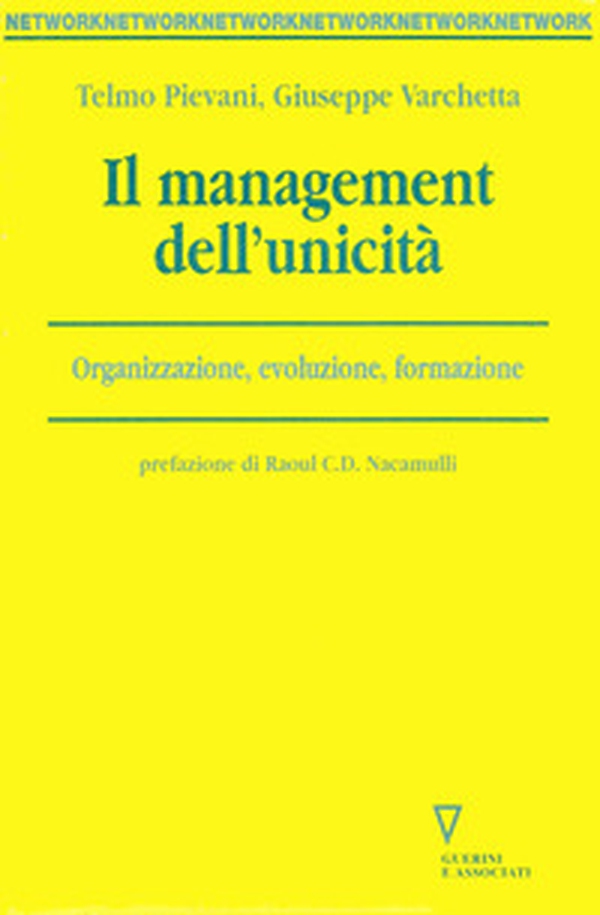 Il management dell'unicità. Organizzazione, evoluzione, formazione - Librerie.coop Il management dell'unicità. Organizzazione, evoluzione, formazione - Librerie.coop