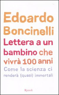 Lettera a un bambino che vivrà fino a 100 anni - Librerie.coop Lettera a un bambino che vivrà fino a 100 anni - Librerie.coop