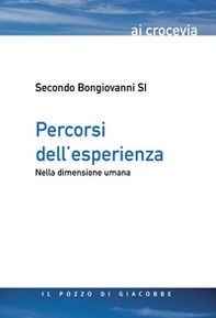 Percorsi dell'esperienza. Nella dimensione umana - Librerie.coop