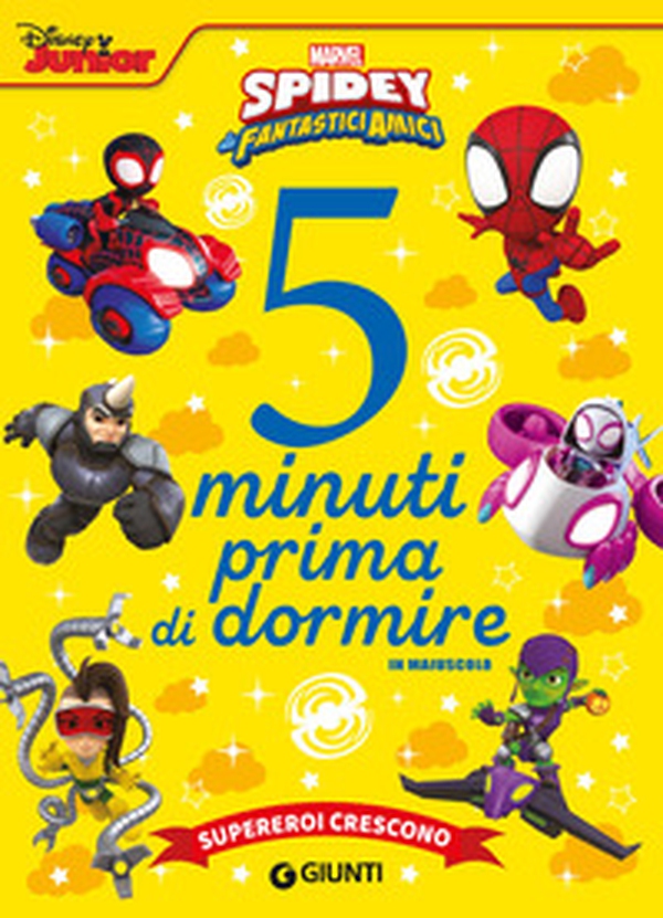Supereroi crescono. Spidey e i suoi fantastici amici. 5 minuti prima di dormire. In maiuscolo - Librerie.coop Supereroi crescono. Spidey e i suoi fantastici amici. 5 minuti prima di dormire. In maiuscolo - Librerie.coop