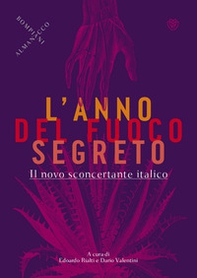 L'anno del fuoco segreto. Il novo sconcertante italico - Librerie.coop