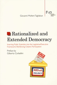 Rationalized and Extended Democracy. Inserting Public Scientists into the Legislative/Executive Framework, Reinforcing Citizens' Participation - Librerie.coop