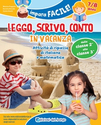 Leggo, scrivo, conto in vacanza. Attività di ripasso di italiano e matematica (7-8 anni) - Librerie.coop