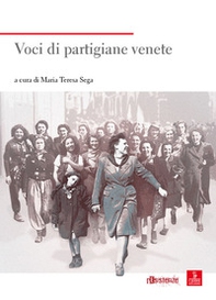 Voci di partigiane venete - Librerie.coop