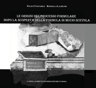 Le origini del processo formulare dopo la scoperta della Formula di Mucio Scevola - Librerie.coop