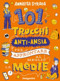 101 trucchi anti-ansia per affrontare al meglio le medie - Librerie.coop 101 trucchi anti-ansia per affrontare al meglio le medie - Librerie.coop