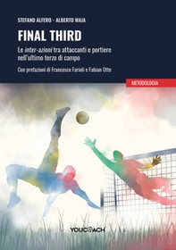 Final third. Le inter-azioni tra attaccanti e portiere nell'ultimo terzo di campo - Librerie.coop