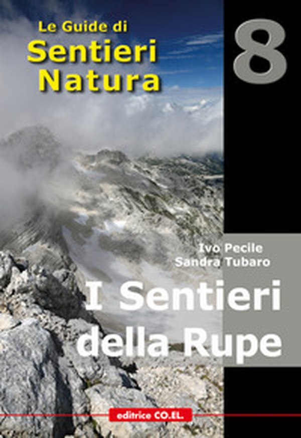 I sentieri della rupe. 40 itinerari escursionistici sulle vette più alte della montagna friulana - Librerie.coop I sentieri della rupe. 40 itinerari escursionistici sulle vette più alte della montagna friulana - Librerie.coop