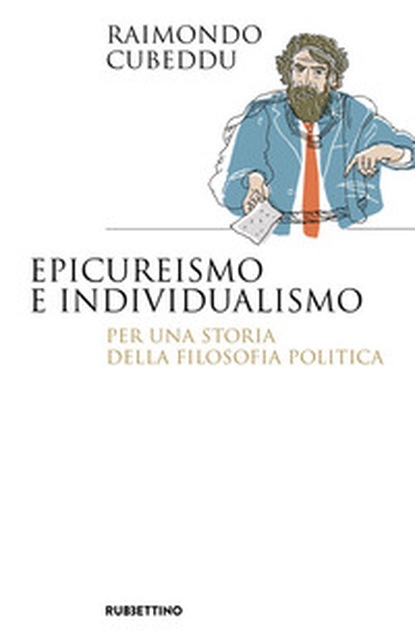 Epicureismo e individualismo. Per una storia della filosofia politica - Librerie.coop Epicureismo e individualismo. Per una storia della filosofia politica - Librerie.coop