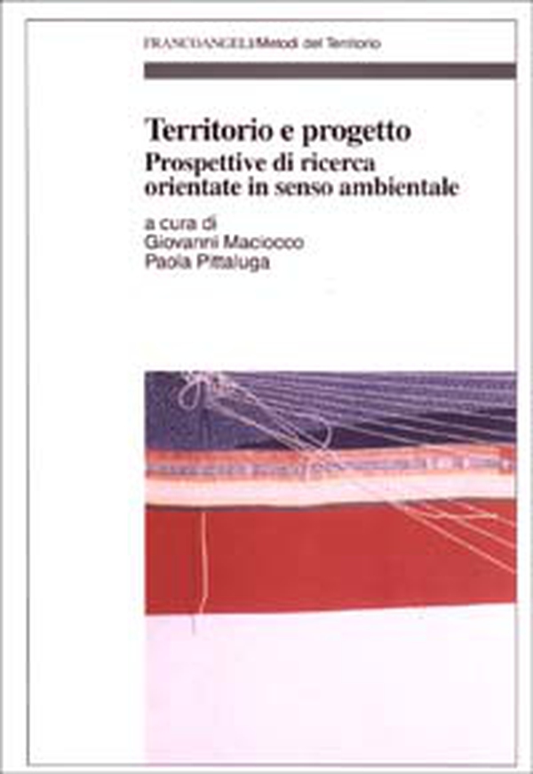 Territorio e progetto. Prospettive di ricerca orientate in senso ambientale - Librerie.coop