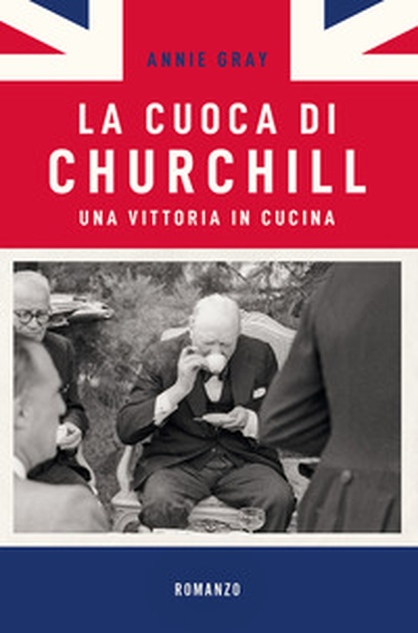 La cuoca di Churchill. Una vittoria in cucina - Librerie.coop