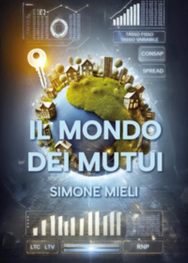 Il mondo dei mutui - Librerie.coop Il mondo dei mutui - Librerie.coop