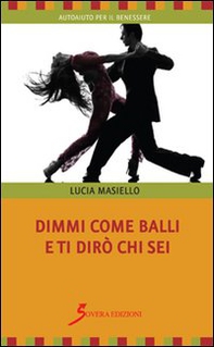 Dimmi come balli e ti dirò chi sei - Librerie.coop Dimmi come balli e ti dirò chi sei - Librerie.coop