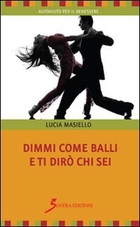 Dimmi come balli e ti dirò chi sei - Librerie.coop