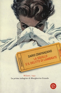 La squillo e il delitto di Lambrate. Milano, 1951. La prima indagine di Margherita Grande - Librerie.coop La squillo e il delitto di Lambrate. Milano, 1951. La prima indagine di Margherita Grande - Librerie.coop