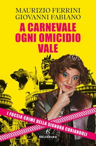 A Carnevale ogni omicidio vale - Librerie.coop