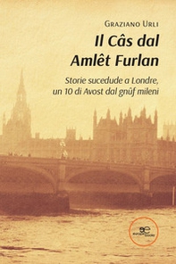 Il câs dal Amlêt furlan. Ediz. friulana e inglese - Librerie.coop