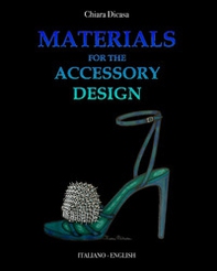 Materials for the accessory design. Ediz. italiana e inglese - Librerie.coop
