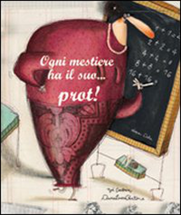 Ogni mestiere ha il suo... prot! - Librerie.coop Ogni mestiere ha il suo... prot! - Librerie.coop