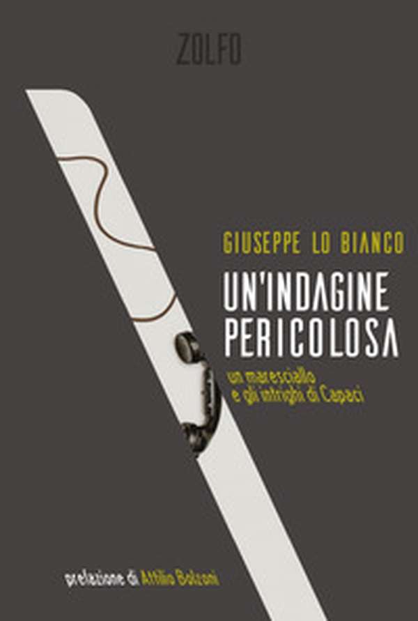 Un'indagine pericolosa. Un maresciallo e gli intrighi di Capaci - Librerie.coop Un'indagine pericolosa. Un maresciallo e gli intrighi di Capaci - Librerie.coop