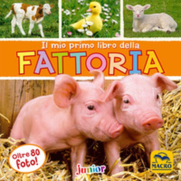 Il mio primo libro della fattoria - Librerie.coop
