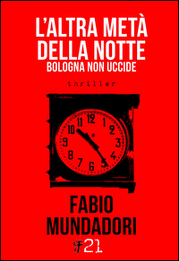 L'altra metà della notte. Bologna non uccide - Librerie.coop L'altra metà della notte. Bologna non uccide - Librerie.coop