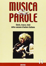 Musica e parole. Storie, tracce, temi della canzone d'autore italiana - Vol. 11 - Librerie.coop