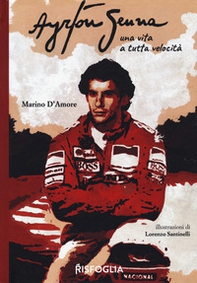 Ayrton Senna una vita a tutta velocità - Librerie.coop