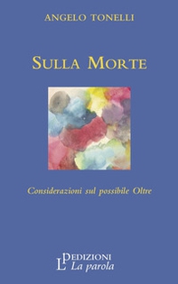 Sulla morte. Considerazioni sul possibile oltre - Librerie.coop Sulla morte. Considerazioni sul possibile oltre - Librerie.coop