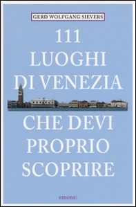 111 luoghi di Venezia che devi proprio scoprire - Librerie.coop