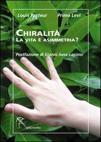 Chiralità. La vita è asimmetria? - Librerie.coop