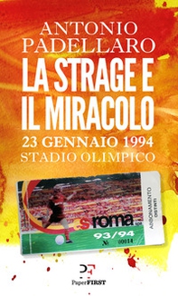 La strage e il miracolo. 23 gennaio 1994 Stadio Olimpico - Librerie.coop La strage e il miracolo. 23 gennaio 1994 Stadio Olimpico - Librerie.coop