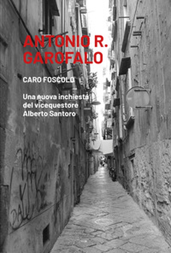 Caro Foscolo. Una nuova inchiesta del vicequestore Alberto Santoro - Librerie.coop Caro Foscolo. Una nuova inchiesta del vicequestore Alberto Santoro - Librerie.coop