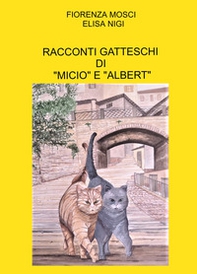 Racconti gatteschi di «Micio» e «Albert» - Librerie.coop Racconti gatteschi di «Micio» e «Albert» - Librerie.coop